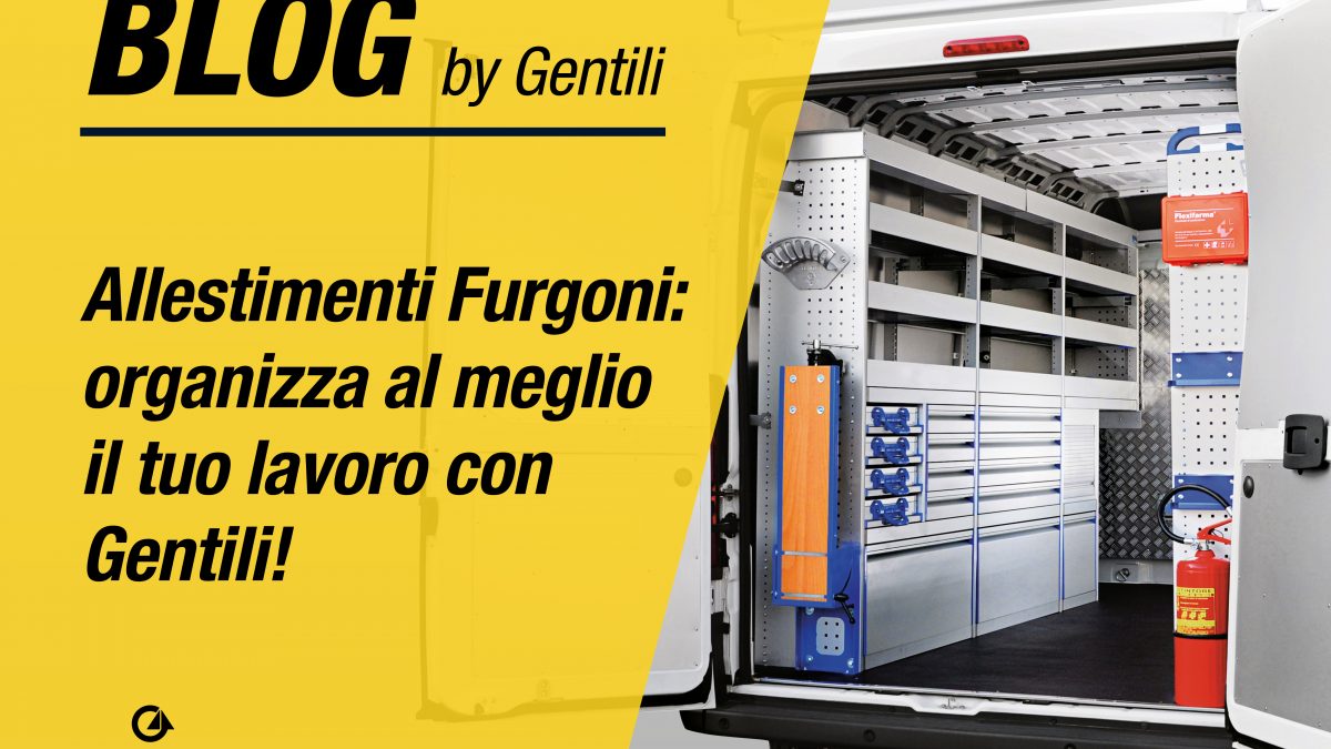 Allestimenti furgoni: organizza al meglio il tuo lavoro con Gentili! – Gentili  Technology Equipment